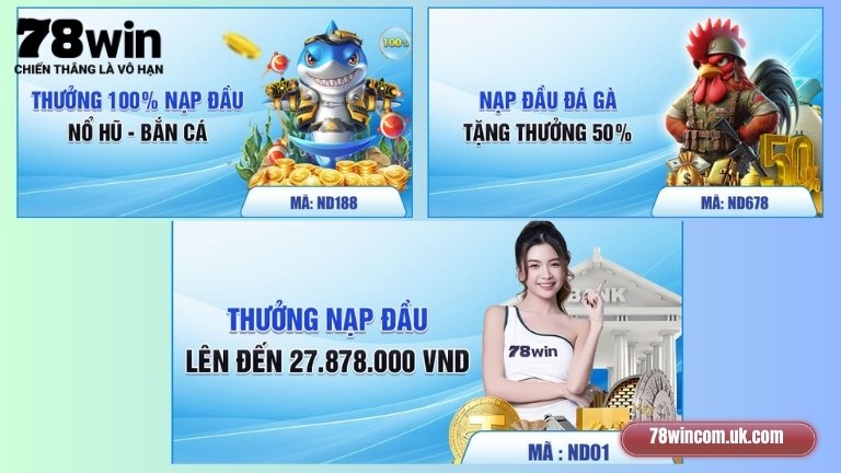 Khuyến mãi hấp dẫn khi nạp tiền 78Win lần đầu