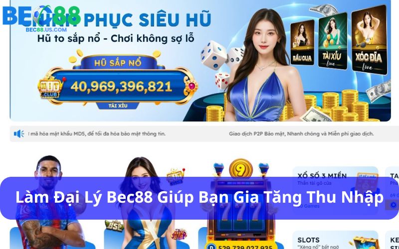 Lợi ích khi trở thành Đại Lý Bec88