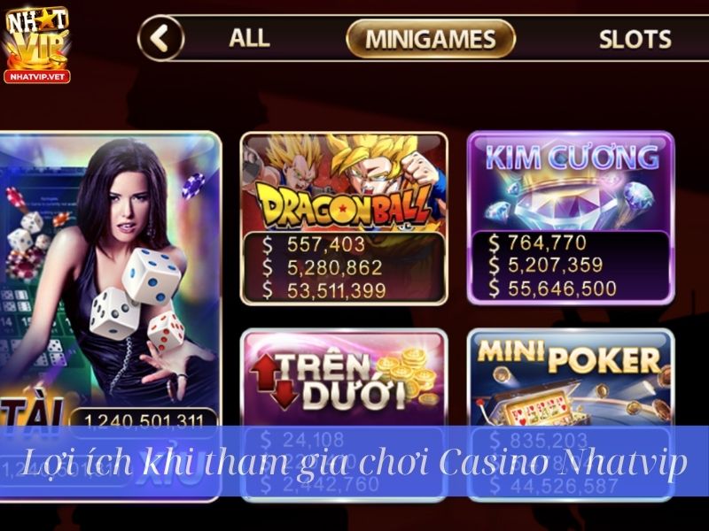 Ưu điểm khi tham gia Casino Nhatvip