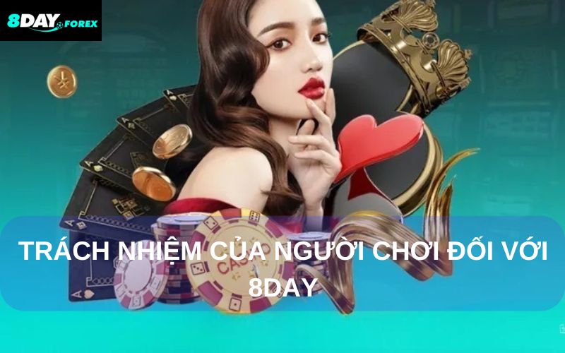 Trách nhiệm của người chơi khi tham gia cá cược 8day
